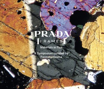 Prada e Formafantasma presentano Prada Frames 2023, un simposio di ricerca sulla complessa interazione tra design e ambiente