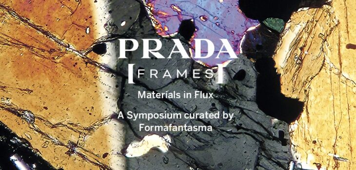 Prada e Formafantasma presentano Prada Frames 2023, un simposio di ricerca sulla complessa interazione tra design e ambiente